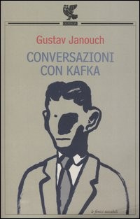 CONVERSAZIONI CON KAFKA di JANOUCH GUSTAV