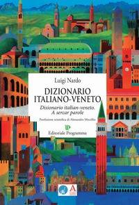 DIZIONARIO ITALIANO VENETO - A SERCAR PAROLE