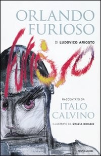 ORLANDO FURIOSO - RACCONTATO DA ITALO CALVINO E ILLUSTRATO di ARIOSTO LUDOVICO