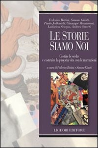 STORIE SIAMO NOI - GESTIRE LE SCELTE E COSTRUIRE LA PROPRIA VITA CON LE NARRAZIONI