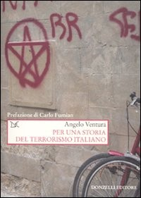 PER UNA STORIA DEL TERRORISMO ITALIANO di VENTURA ANGELO