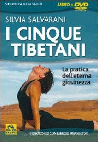 CINQUE TIBETANI + DVD - LA PRATICA DELL\'ETERNA GIOVINEZZA di SALVARANI SILVIA