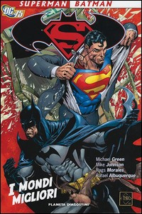 SUPERMAN BATMAN - I MONDI MIGLIORI di GREEN M. - JOHNSON M. - MORALES R. - ALBUQUERQUE R.