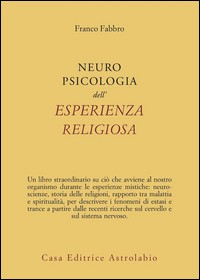 NEURO PSICOLOGIA DELL\'ESPERIENZA RELIGIOSA di FABBRO FRANCO