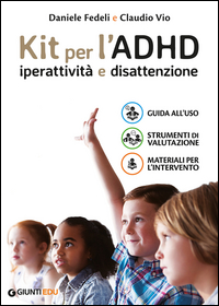 KIT PER L\'ADHD IPERATTIVITA\' E DISATTENZIONE di FEDELI D. - VIO C.