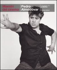 PEDRO ALMODOVAR - MAESTRI DEL CINEMA di SOTINEL THOMAS CAHIERS DU CINEMA