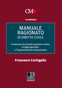 MANUALE RAGIONATO DI DIRITTO CIVILE di CARINGELLA FRANCESCO