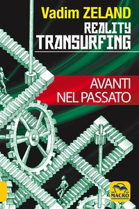 AVANTI NEL PASSATO - REALITY TRANSURFING 3 di ZELAND VADIM