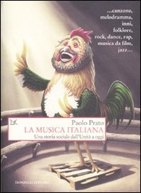MUSICA ITALIANA - UNA STORIA SOCIALE DALL\'UNITA\' A OGGI di PRATO PAOLO
