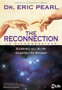 THE RECONNECTION GUARISCI GLI ALTRI GUARISCI TE STESSO di PEARL DR. ERIC