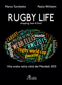 RUGBY LIFE - SHOPING BEER AND FOOD di TURCHETTO M. - WILHEM P.