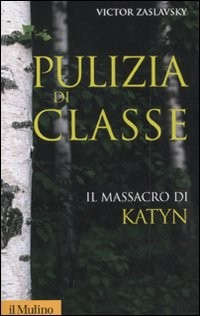 PULIZIA DI CLASSE - IL MASSACRO DI KATYN di ZASLAVSKY VICTOR