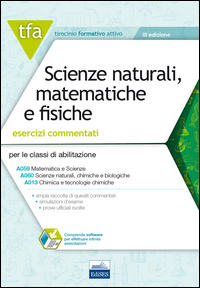 SCIENZE NATURALI MATEMATICHE E FISICHE - ESERCIZI COMMENTATI A059 - A060 - A013