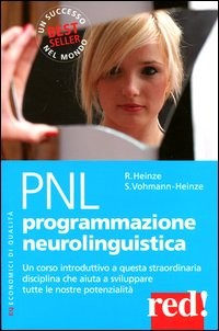 PNL PROGRAMMAZIONE NEUROLINGUISTICA di HEINZE R. - VOHMANN-HEINZE S.