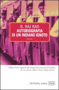 AUTOBIOGRAFIA DI UN INDIANO IGNOTO di RAO RAJ R.