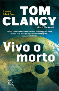 VIVO O MORTO di CLANCY T. - BLACKWOOD G.