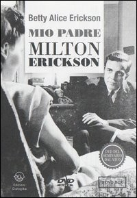 MIO PADRE MILTON ERICKSON. 2 DVD di ERICKSON BETTY A.
