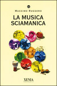 MUSICA SCIAMANICA di RUGGERO MASSIMO