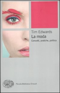 MODA - CONCETTI PRATICHE POLITICA di EDWARDS TIM
