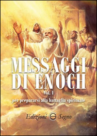 MESSAGGI DI ENOCH - VOL. 1 PER PREPARARSI ALLA BATTAGLIA SPIRITUALE