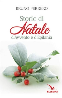 STORIE DI NATALE - D\'AVVENTO E D\'EPIFANIA di FERRERO BRUNO