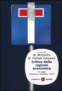 CRITICA DELLA RAGIONE ECONOMICA di MOTTERLINI M. - PIATTELLI PALM