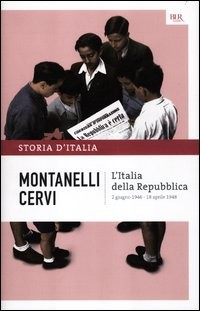 ITALIA DELLA REPUBBLICA di MONTANELLI I. - CERVI M.