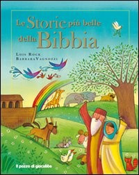 STORIE PIU\' BELLE DELLA BIBBIA di ROCK LOIS - VAGNOZZI BARBARA