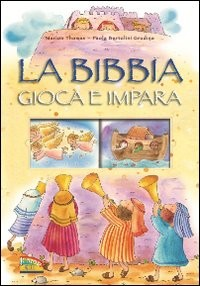 BIBBIA GIOCA E IMPARA di THOMAS M. - BERTOLINI GRUDINA