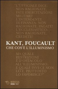 CHE COS\'E\' L\'ILLUMINISMO di KANT I. - FOUCAULT M.