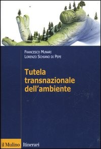 TUTELA TRANSNAZIONALE DELL\'AMBIENTE di MUNARI F. - SCHIANO DI PEPE L.