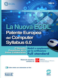 NUOVA ECDL PATENTE EUROPEA DEL COMPUTER SYLLABUS 6.0. CERTIFICAZIONE FULL STANDARD