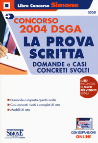 CONCORSO 2004 DSGA - LA PROVA SCRITTA DOMANDE E CASI CONCRETI SVOLTI