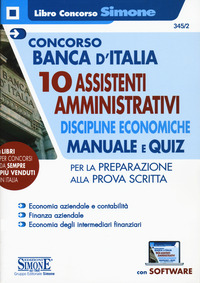CONCORSO BANCA D\'ITALIA 10 ASSISTENTI AMMINISTRATIVI DISCIPLINE ECONOMICHE MANUALE E QUIZ