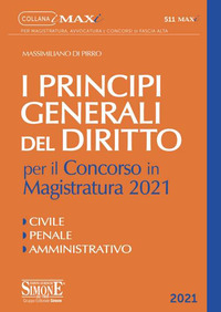 PRINCIPI GENERALI DEL DIRITTO - PER IL CONCORSO IN MAGISTRATURA 2021