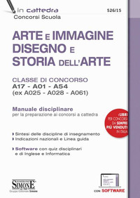 ARTE E IMMAGINE DISEGNO E STORIA DELL\'ARTE - CLASSE DI CONCORSO A17 - A01 - A54