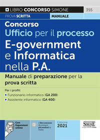 CONCORSO UFFICIO PER IL PROCESSO E-GOVERNMENT E INFORMATICA NELLA P.A. - MANUALE DI PREPARAZIONE