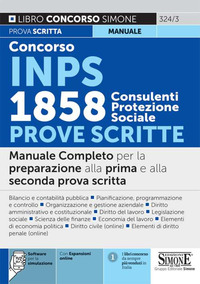 CONCORSO INPS 1858 CONSULENTI PROTEZIONE SOCIALE - PROVE SCRITTE MANUALE COMPLETO PER LA PREPARA