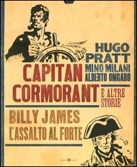 CAPITAN CORMORANT E ALTRE STORIE di PRATT H. - MILANI M. - ONGARO A.