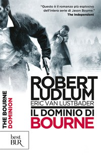 DOMINIO DI BOURNE di LUDLUM R. VAN LUSTBADER E.