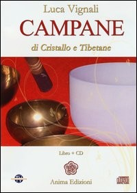 CAMPANE DI CRISTALLO E TIBETANE + CD di VIGNALI LUCA