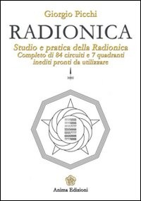 RADIONICA - STUDIO E PRATICA DELLA RADIONICA di PICCHI GIORGIO