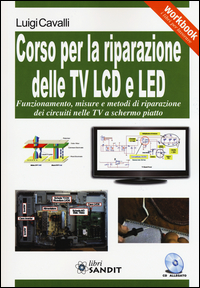 CORSO PER LA RIPARAZIONE DELLE TV LCD E LED + CD