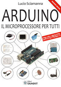 ARDUINO - IL MICROPROCESSORE PER TUTTI