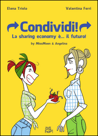 CONDIVIDI ! - LA SHARING ECONOMY E\' IL FUTURO !