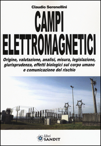 CAMPI ELETTROMAGNETICI - ORIGINE VALUTAZIONE ANALISI MISURA LEGISLAZIONE