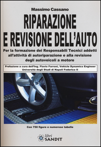 RIPARAZIONE E REVISIONE DELL\'AUTO - PER LA FORMAZIONE DEI RESPONSABILI TECNICI ADDETTI ALL\'ATTIVITA