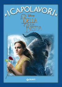 BELLA E LA BESTIA FILM - I CAPOLAVORY DINEY