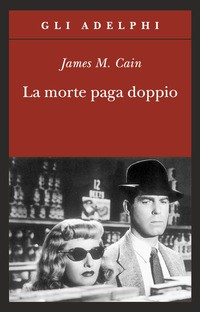 MORTE PAGA DOPPIO di CAIN JAMES M.