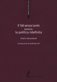 \'68 SENZA LENIN OVVERO LA POLITICA RIDEFINITA